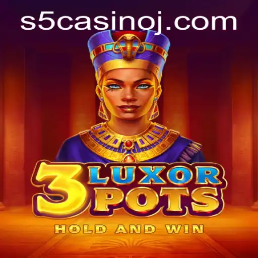 Exploring the Thrills of 3LuxorPots in the S5 Casino
