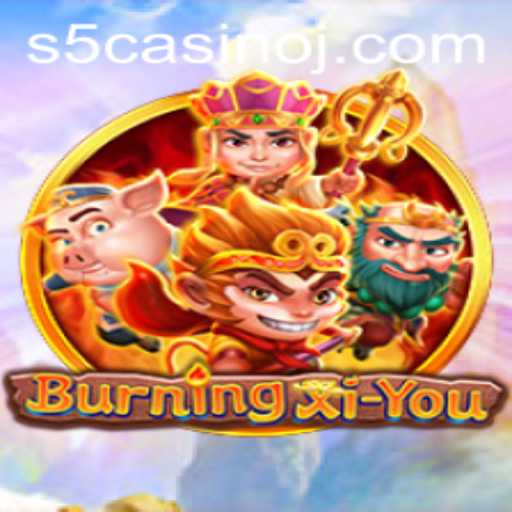 Exploring the Mystical World of BurningXiYou at S5 Casino