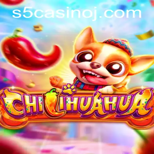 Discovering the Thrills of CHILIHUAHUA in S5 Casino