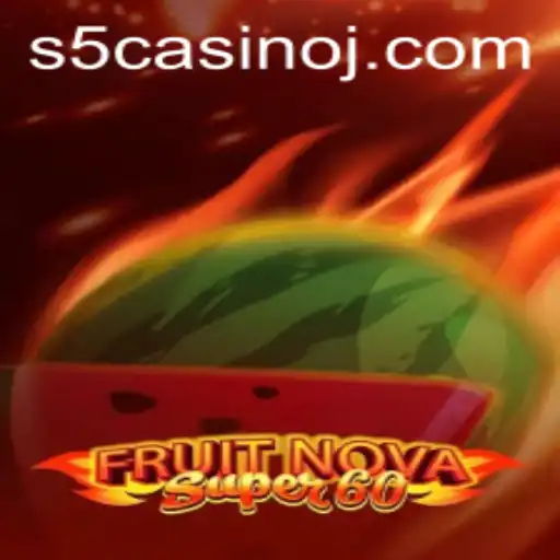 Exploring the Thrills of FruitNovaSuper60 at S5 Casino