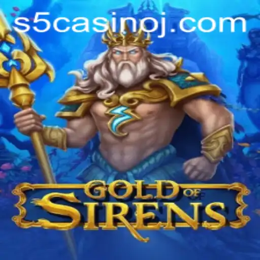 GoldofSirens: Dive into the Mysterious World of S5 Casino Gaming