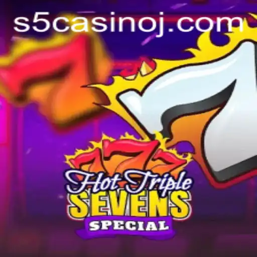HotTripleSevensSpecial: The Exciting Journey into s5 Casino