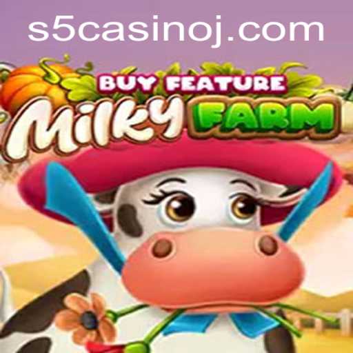 MilkyFarmBuyFeature: The Exciting New Addition to S5 Casino