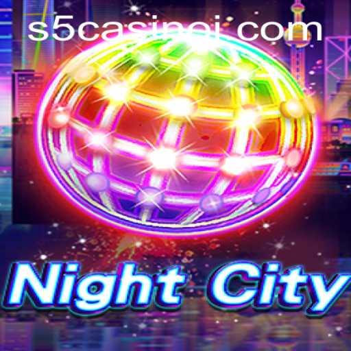 Exploring NightCity: The Thrilling World of S5 Casino