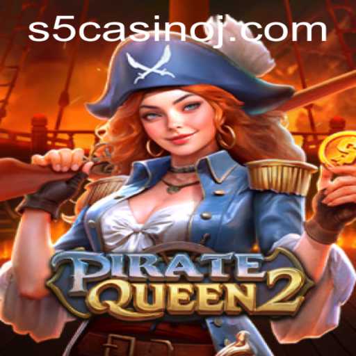 PirateQueen2: Set Sail for Adventure in S5 Casino