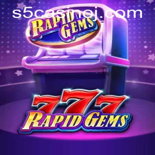 Exploring RapidGems777: The Exciting New Era of S5 Casino Gaming
